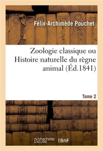 Zoologie classique ou Histoire naturelle du règne animal. Tome 2