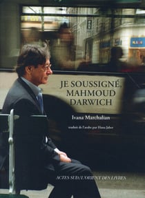 Je soussigne, mahmoud darwich - entretien avec ivana marchalian