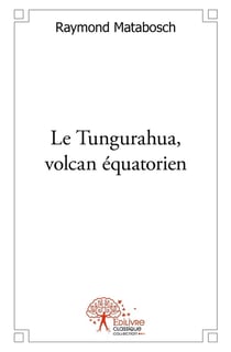 Le Tungurahua, volcan équatorien