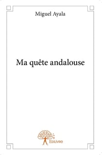 Ma quête andalouse