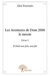 Les aventures de dom 2000 le messie