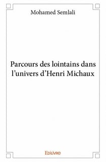 Parcours des lointains dans l'univers d'henri michaux