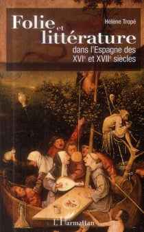 Folie et littérature dans l'Espagne des XVIe et XVIIe siècles