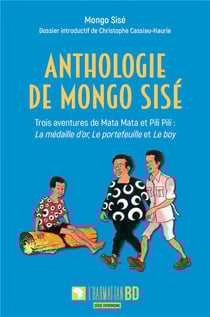 Anthologie de Mongo Sisé : Trois aventures de Mata Mata et Pili Pili : La médaille d'or, Le portefeuille et Le boy