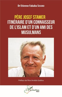 Père Josef Stamer : Itinéraire d'un connaisseur de l'islam et d'un ami des musulmans