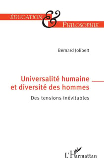 Universalité humainé et diversité des hommes : des tensions inévitables