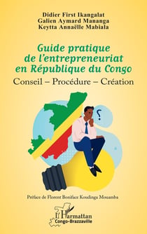 Guide pratique de l'entrepreneuriat  en République du Congo : Conseil - Procédure - Création