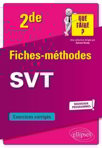 SVT - 2de - fiches-méthodes - exercices corrigés (édition 2019)