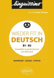 Wieder fit in deutsch - consolider et perfectionner son allemand - B1-B2