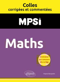 Colles corrigées et commentées : Maths : MPSI