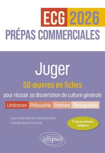 Juger : 50 oeuvres en fiches pour réussir sa dissertation de culture générale - Prépas commerciales (édition 2026)