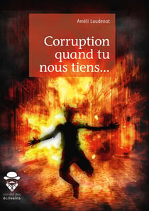 Corruption quand tu nous tiens...