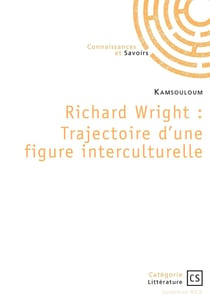 Richard Wright : Trajectoire d'une figure interculturelle