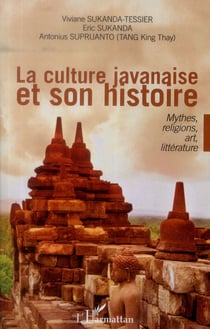 La culture javanaise et son histoire - mythes, religions, art, littérature