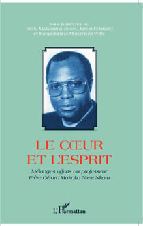 Le coeur et l'esprit - mélanges offerts au professeur Frère Gérard Mukoko Ntete Nkatu