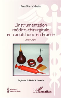 L'instrumentation médico-chirurgicale en caoutchouc en France - XVIIIe-XIXe
