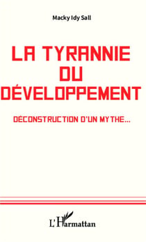 Tyrannie du développement - déconstruction d'un mythe...