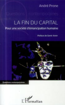 Fin du capital - pour une societé d'émancipation humaine