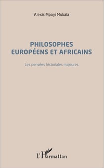 Philosophes européens et africains - les pensées historiales majeures