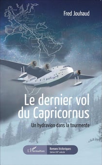 Dernier vol du capricornus - un hydravion dans la tourmente