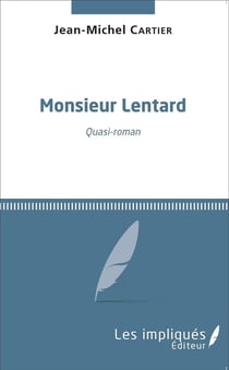 Monsieur Lentard - quasi roman