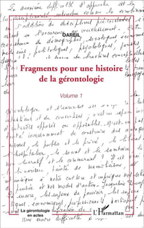 Fragments pour une histoire de la gérontologie Tome 1