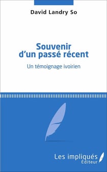 Souvenir d'un passé récent : Un témoignage ivoirien