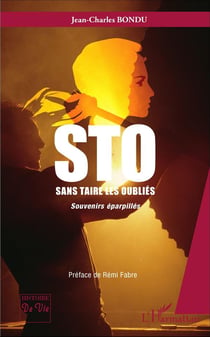 STO : Sans taire les oubliés - Souvenirs éparpillés