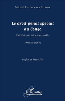 Le droit pénal spécial au Congo : Abécédaire des infractions usuelles