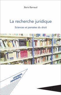 La recherche juridique : Sciences et pensées du droit