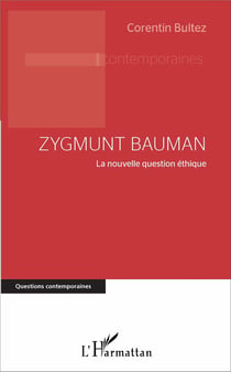Zygmunt Bauman - la nouvelle question éthique