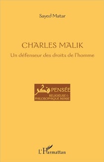 Charles Malik, un defenseur des droits de l'homme