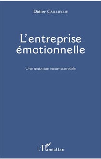 L'entreprise emotionnelle - une mutation incontournable