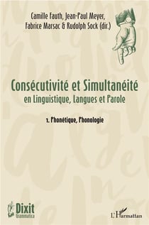 Consécutivite et simultanéité en linguistique, langues et parole t.1 - phonétique, phonologie