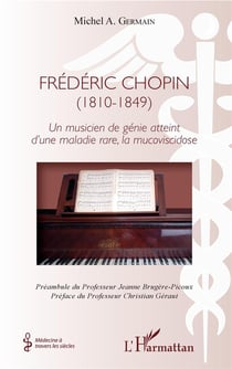 Frédéric Chopin (1810-1849) un musicien de génie atteint d'une maladuie rare, la mucoviscidose