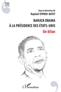 Barack Obama à la présidence des Etats-Unis - un bilan