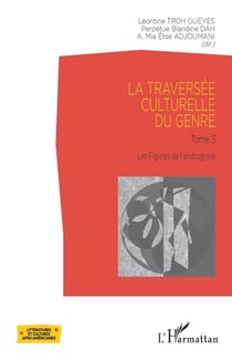 La traversée culturelle du genre Tome 3 : les figures de l'androgynie