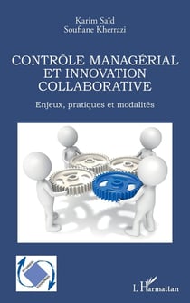 Contrôle managérial et innovation collaborative : enjeux, pratiques et modalités