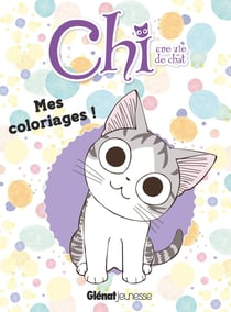 Chi - une vie de chat : mes coloriages !