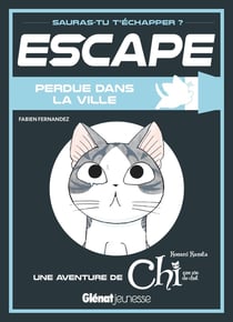 Escape : Chi - une vie de chat : perdue dans la ville
