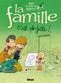 Le meilleur de Titeuf Tome 4 : La Famille : C'est pô juste !