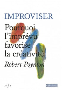 Improviser - pourquoi l'imprévu favorise la créativité