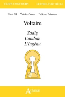 Voltaire : Zadig, Candide, L'Ingenu