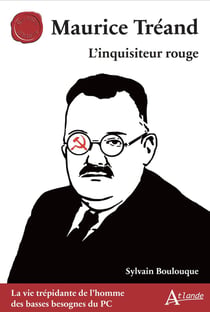 Maurice Tréand : l'inquisiteur rouge