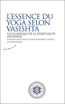 L'essence du yoga selon Vasistha