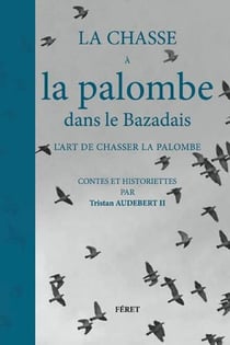 Chasse A La Palombe Dans Le Bazadais