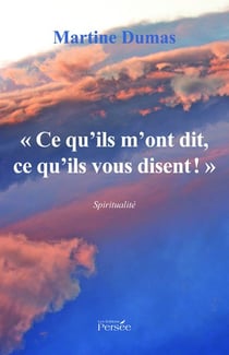 Ce qu'ils m'ont dit, ce qu'ils vous disent !