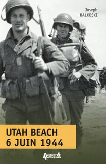 Utah Beach, jour J, 6 juin 1944 - le débarquement et l'opération aéroportée en Normandie