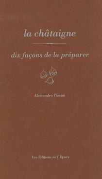 La châtaigne, dix façons de la préparer