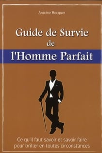 Le guide de survie de l'homme parfait